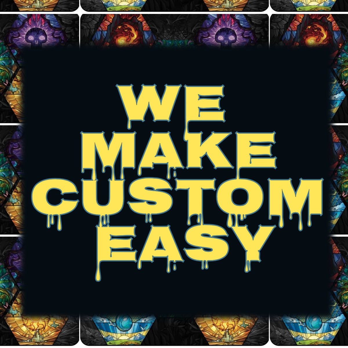 Make yours custom!