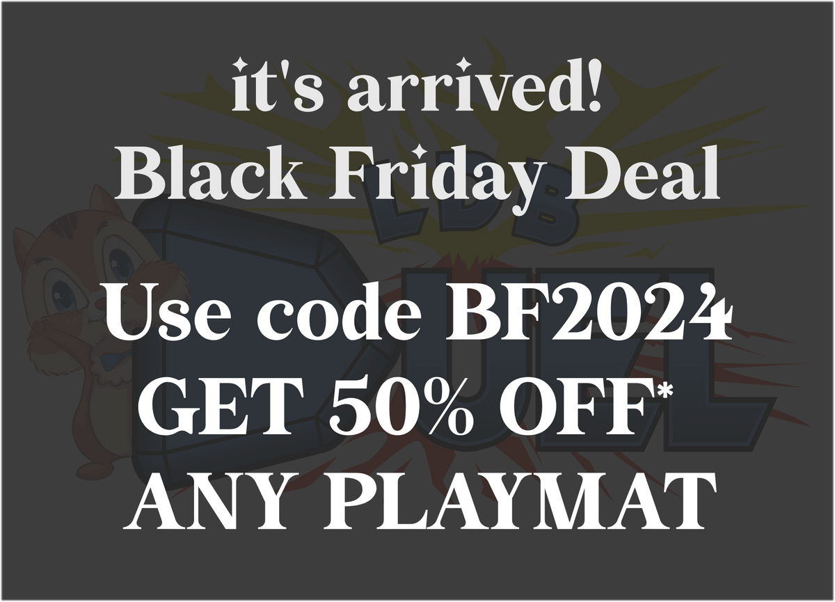 Announcement for the Black Friday deal from LDB Duel. 50% off any playmat (except custom) for two days only.